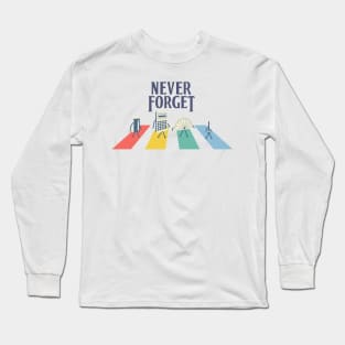 Never Forget Long Sleeve T-Shirt